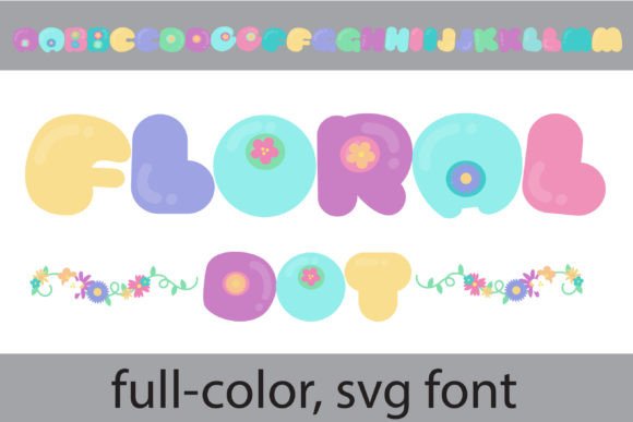 Floral Dot: A Colorful SVG Font for Modern Design